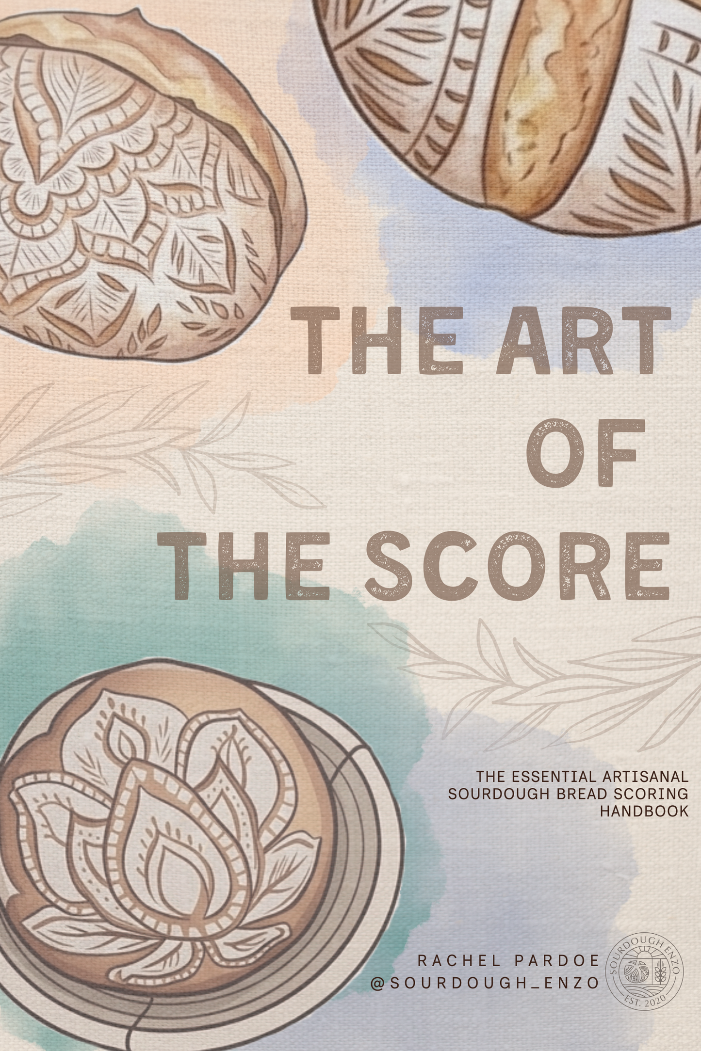 The Art of the Score - The Essential Sourdough Bread Scoring E-book